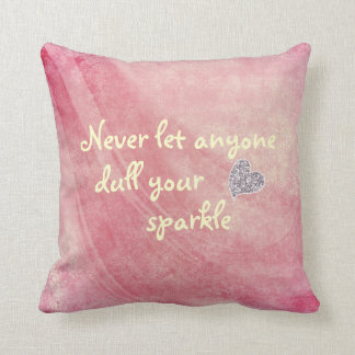 Never let anyone dull your sparkle quote throw pillow