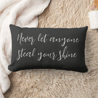 Never Let Anyone Steal Your Shine Quote Lumbar Pillow