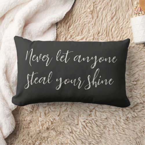 Never Let Anyone Steal Your Shine Quote Lumbar Pillow