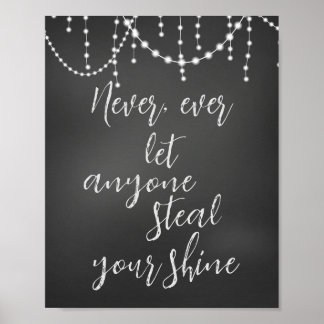 Never Let Anyone Steal Your Shine Quote Poster