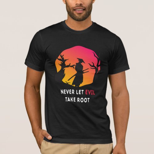 Never Let Evil Take Root_Seven Lives for My Countr T_Shirt
