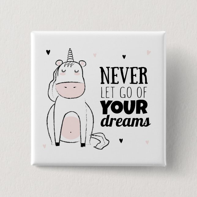 Never Let Go Of Your Dreams Button (Front)