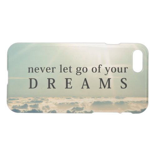 Never Let Go Of Your Dreams Inspirational Quote iPhone SE87 Case