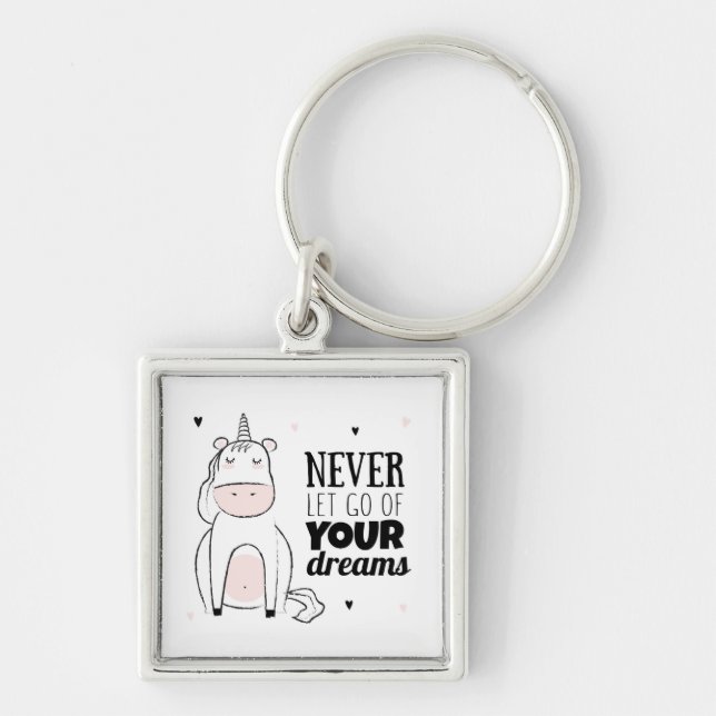 Never Let Go Of Your Dreams Keychain (Front)