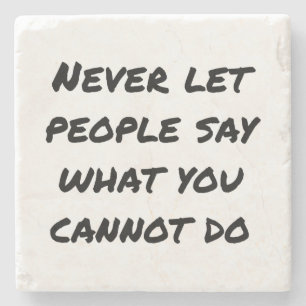 Never Let People Say Marble Stone Coaster