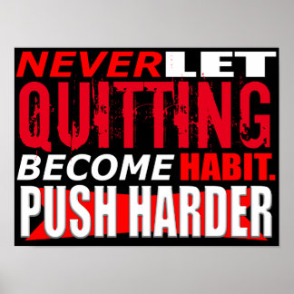 Never let quitting become a habit poster