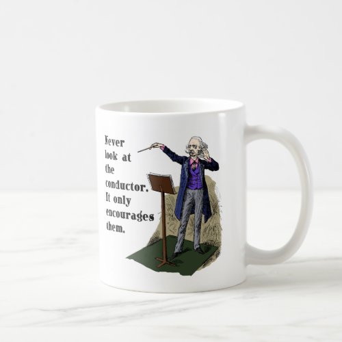 Never Look at the Conductor Coffee Mug