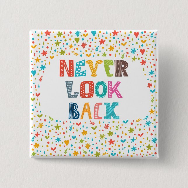 Never Look Back Button (Front)