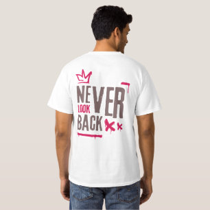 Never Look Back Inspirational Graffiti Streetwear  T-Shirt
