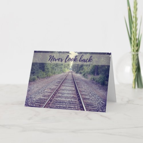 Never Look Back Railroad  Encouragement Greeting Card