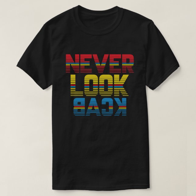 Never Look Back - Retro Motivational Design T-Shirt (Design Front)