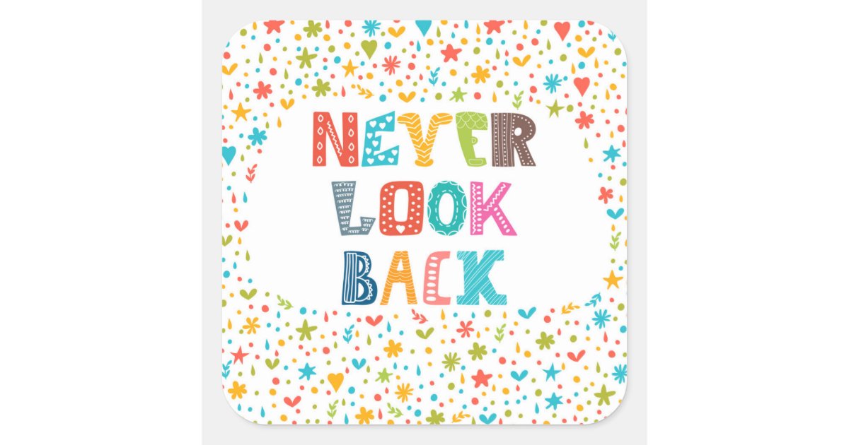 Never Look Back Square Sticker | Zazzle