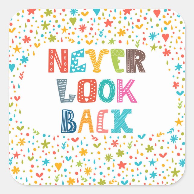 Never Look Back Square Sticker (Front)