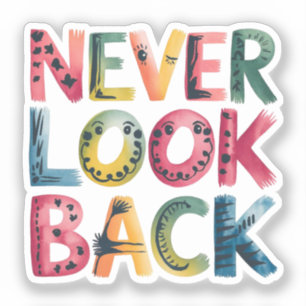 Never look back sticker
