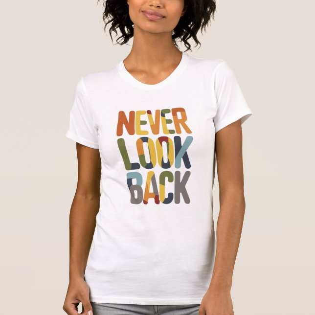 Never Look Back T-Shirt (Front)