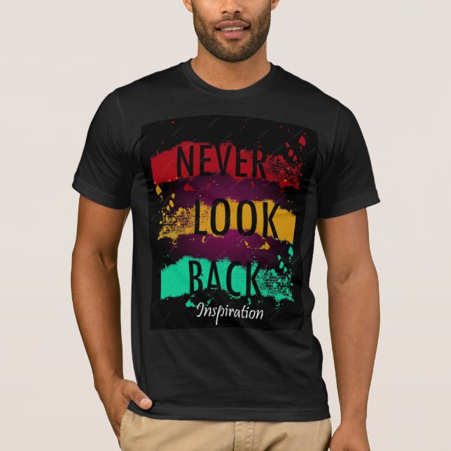 Never look back T-Shirt (Front)