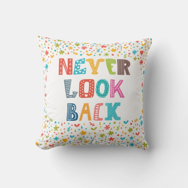 Never Look Back Throw Pillow (Front)
