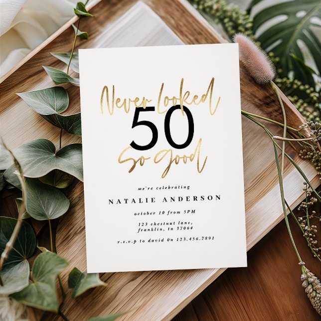 never looked so good gold birthday invitation (Creator Uploaded)