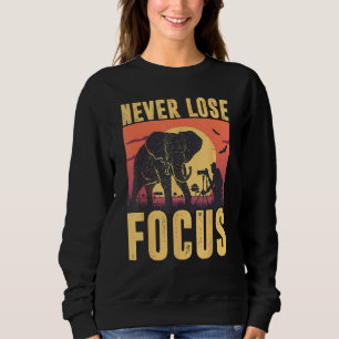 Never Lose Focus Photographer Wildlife Photography Sweatshirt