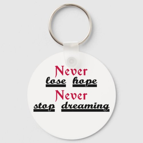 never lose hope never stop dreaming motivate quote keychain