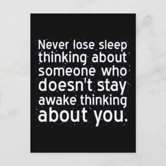 Never Lose Sleep Over Someone Not Thinking About Postcard