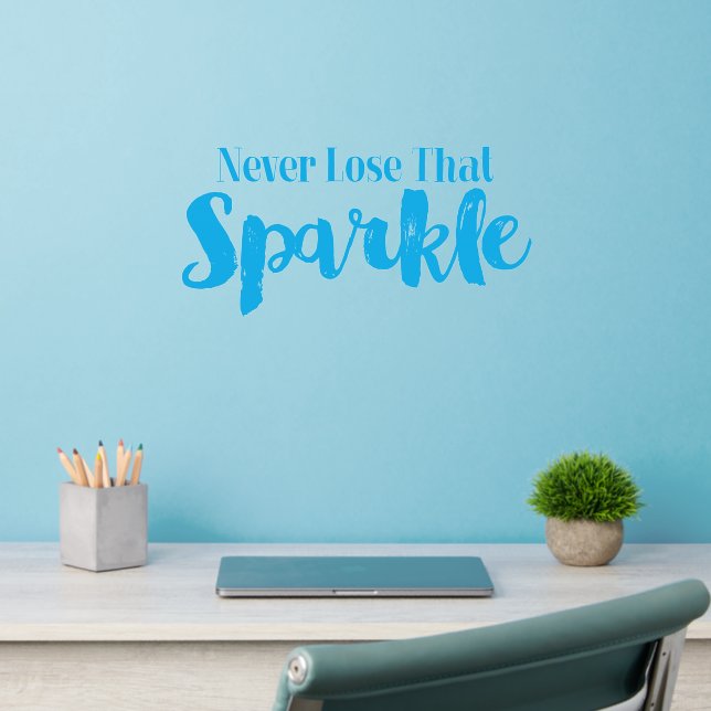 Never Lose That Sparkle Wall Decal (Home Office 2)