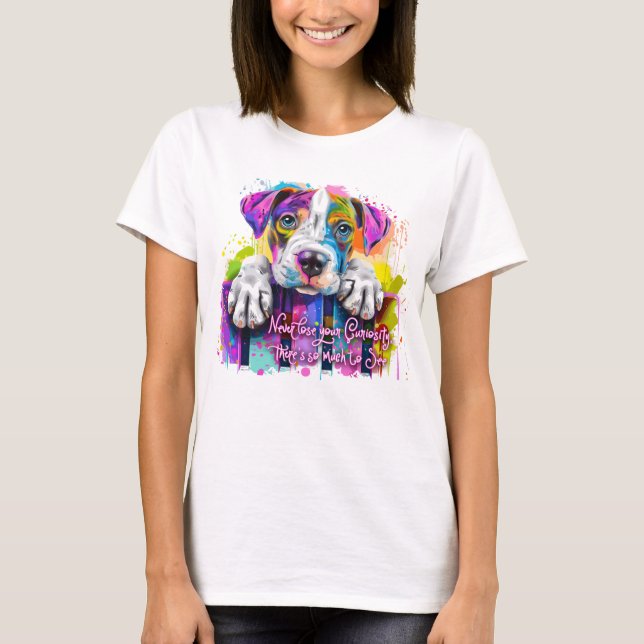 Never Lose Your Curiosity, There’s So Much to See T-Shirt (Front)
