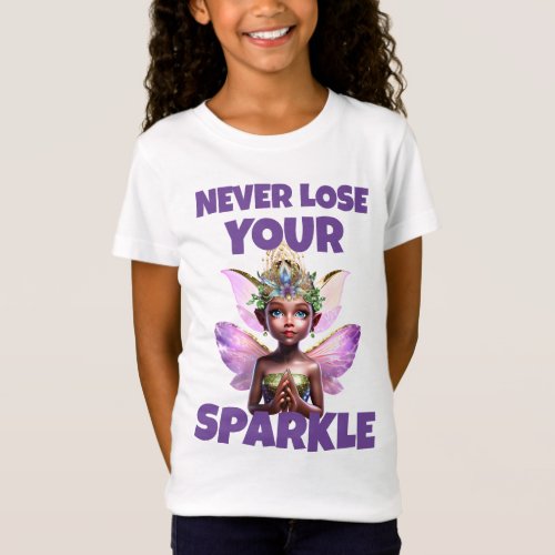 Never lose your sparkle fairy princess enchanted T_Shirt