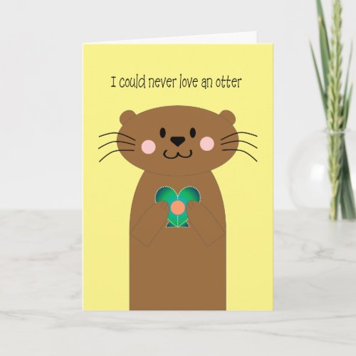 Never Love an Otter Anniversary Card