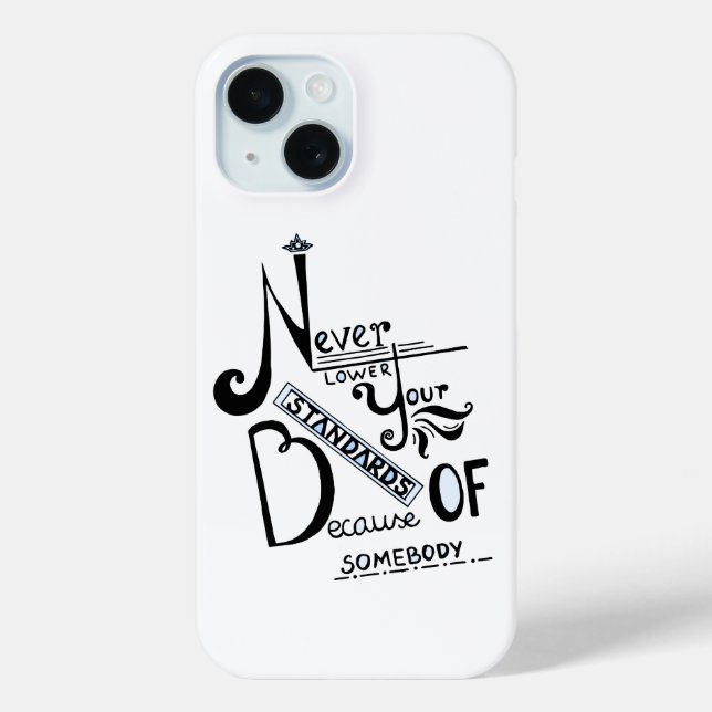 Never lower Your Standards Motivational quote Case-Mate iPhone Case (Back)