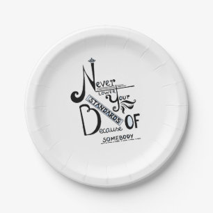 Never lower Your Standards Motivational quote Paper Plates
