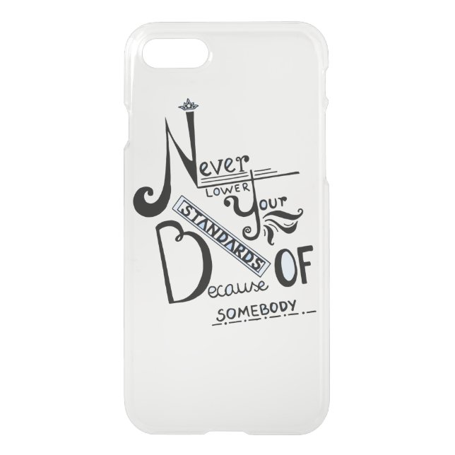 Never lower Your Standards Motivational quote Uncommon iPhone Case (Back)