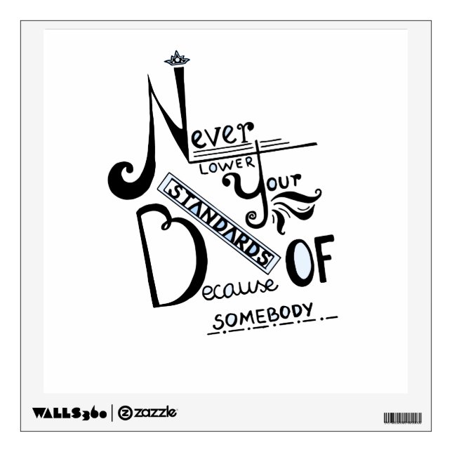 Never lower Your Standards Motivational quote Wall Decal (Front)