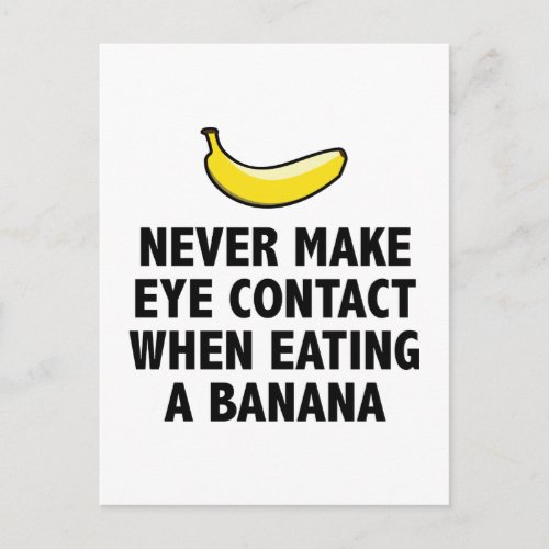 Never Make Eye Contact When Eating A Banana Postcard