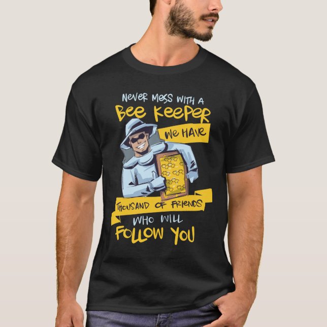 Never mess with a Beekeeper T-Shirt (Front)