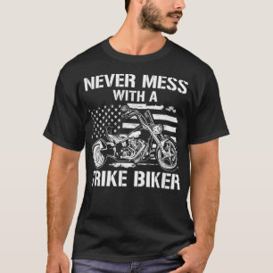 Never Mess With A Trike Biker Trike Rider Triker1 T-Shirt