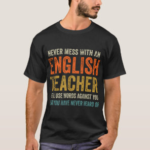 Never Mess With An English Teacher Funny Grammar T T-Shirt