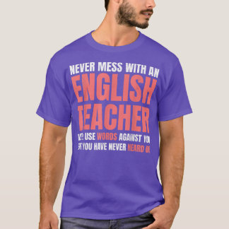 Never Mess With An English Teacher Funny Love Teac T-Shirt