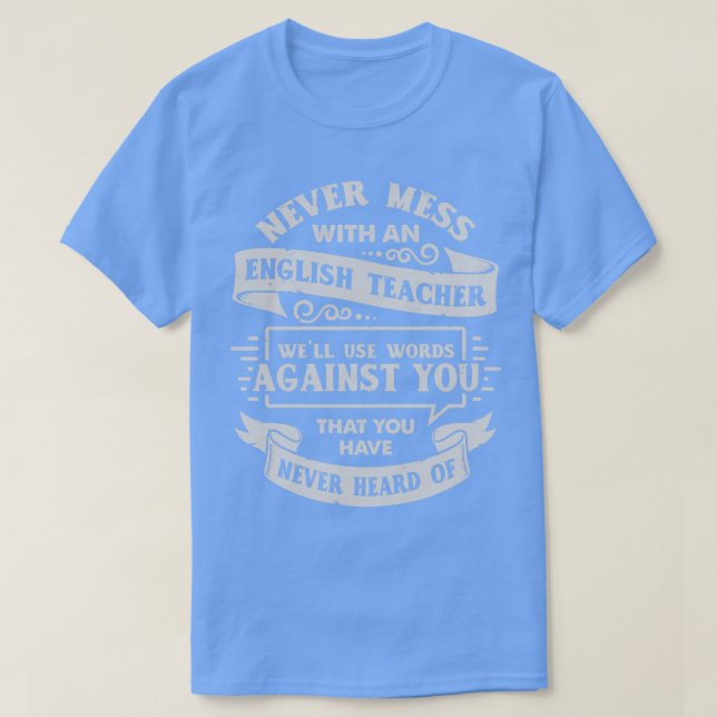 Never Mess With An English Teacher  T-Shirt (Design Front)