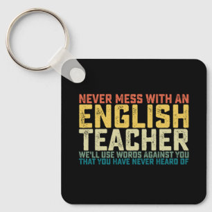 Never Mess With An English Teacher We'll Use Words Keychain