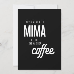 Never Mess With Mima Before She Has He Coffee Invitation