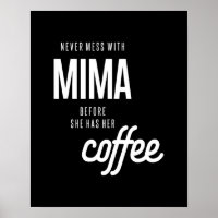 Never Mess With Mima Before She Has He Coffee