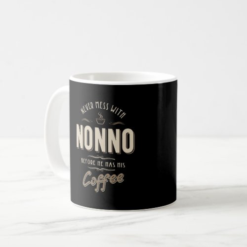 Never Mess With Nonno Before Coffee Coffee Mug