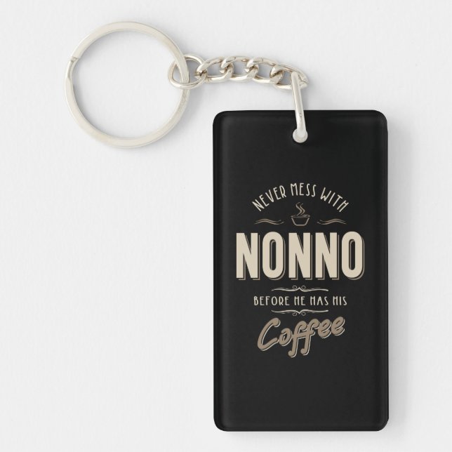 Never Mess With Nonno Before Coffee Keychain (Front)