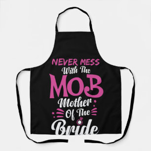 Never Mess With The Mob Mother Of The Bride Apron