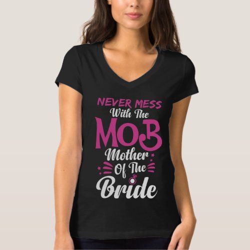 Never Mess With The Mob Mother Of The Bride T_Shirt
