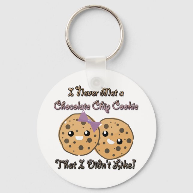 Never Met a Chocolate Chip Cookie Didnt Like Keychain (Front)