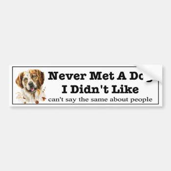 Never Met A Dog I Didn't Like Funny Dogs Car Bumper Sticker by Stickies at Zazzle