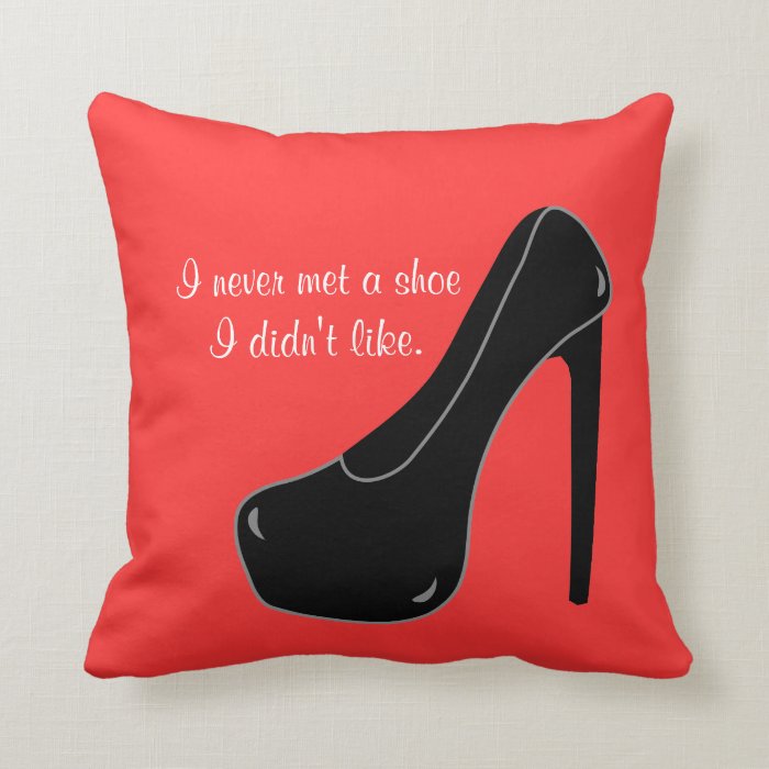 Never met a Shoe Throw Pillows