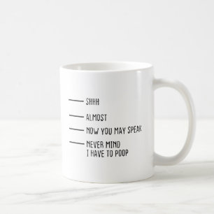 Never Mind I Have To Poop Coffee Mug Funny Mug Fun